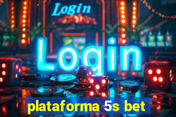 plataforma 5s bet